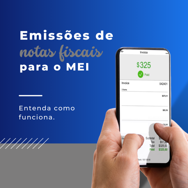 Emissão de Notas Fiscais para MEI: Entenda Como Funciona